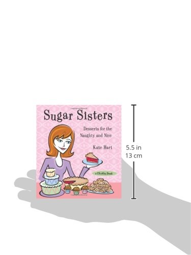 Sugar Sisters: Desserts for the Naughty and Nice (A Chicklits Book),Used