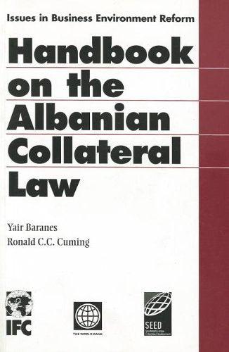 Handbook on the Albanian Collateral Law (Issues in Business Environment Reform),Used