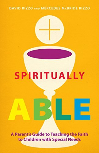 Spiritually Able: A Parents Guide to Teaching the Faith to Children with Special Needs,Used