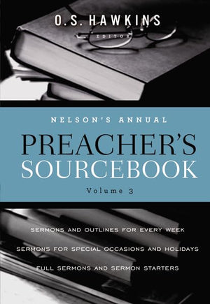 Nelson's Annual Preacher's Sourcebook, Volume 3,Used
