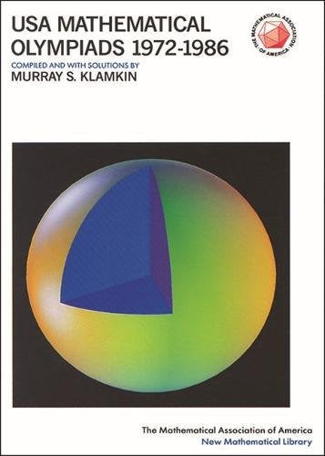 USA Mathematical Olympiads 19721986 (ANNELI LAX NEW MATHEMATICAL LIBRARY),New