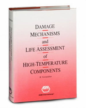 Damage Mechanisms and Life Assessment of High Temperature Components,Used