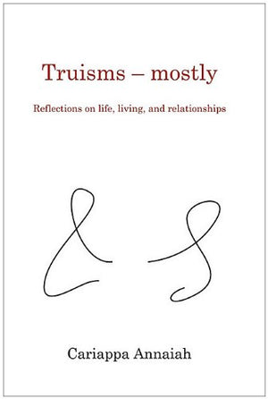 Truisms  mostly. Reflections on life, living, and relationships.,Used