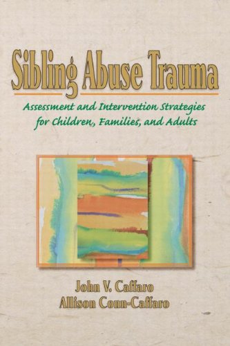 Sibling Abuse Trauma: Assessment and Intervention Strategies for Children, Families, and Adults,Used