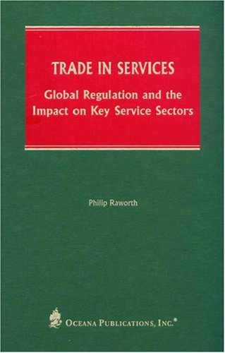 Trade In Services: Global Regulation And The Impact On Key Service Sectors
