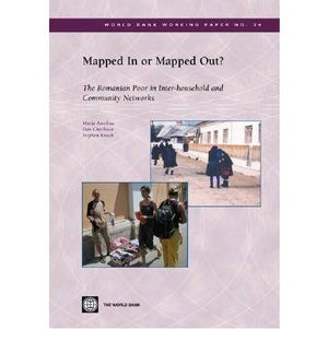 Mapped In or Mapped Out? The Romanian Poor in InterHousehold and Community Networks (World Bank Working Papers) (World Bank Wor,Used