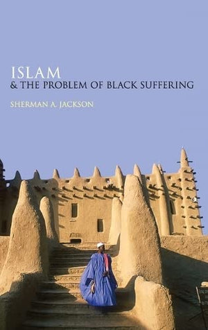 Islam and the Problem of Black Suffering,New