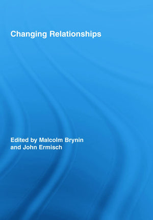 Changing Relationships (Routledge Advances In Sociology)