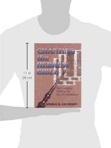 Chanting The Hebrew Bible: The Complete Guide To The Art Of Cantillation