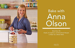 Bake With Anna Olson: More Than 125 Simple, Scrumptious And Sensational Recipes To Make You A Better Baker: A Baking Book,Used