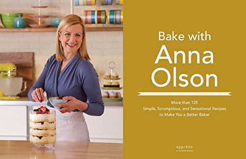 Bake With Anna Olson: More Than 125 Simple, Scrumptious And Sensational Recipes To Make You A Better Baker: A Baking Book,Used