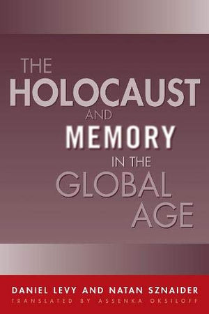 Holocaust And Memory In The Global Age (Politics History & Social Chan),Used