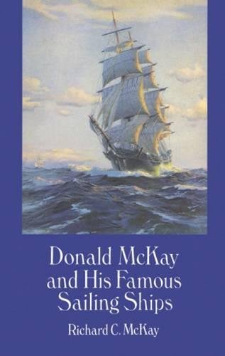 Donald McKay and His Famous Sailing Ships (Dover Maritime),Used