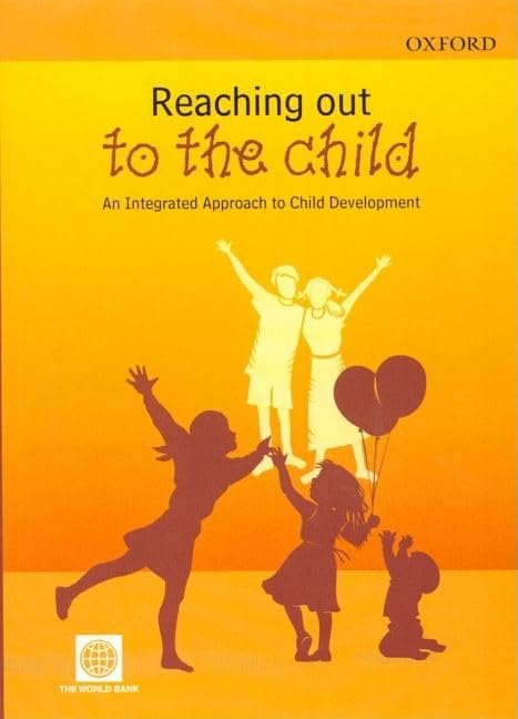 Reaching out to the Child: An Integrated Approach to Child Development,Used