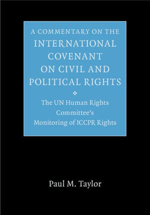 A Commentary on the International Covenant on Civil and Political Rights: The UN Human Rights Committee's Monitoring of ICCPR Ri,Used