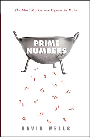 Prime Numbers: The Most Mysterious Figures in Math,New