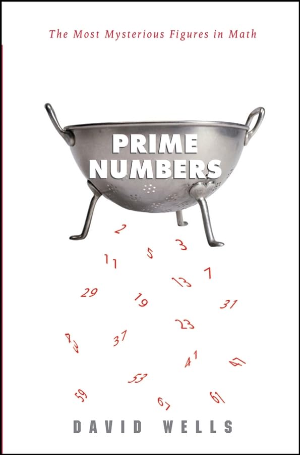 Prime Numbers: The Most Mysterious Figures in Math,New
