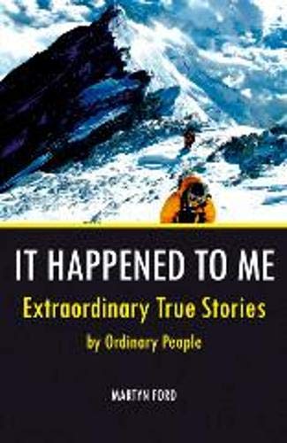 It Happened To Me: Extraordinary True Stories By Ordinary People,Used