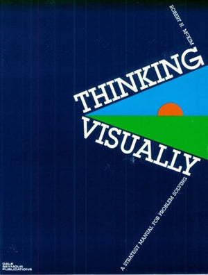 Thinking Visually: A Strategy Manual for Problem Solving,Used