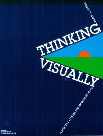 Thinking Visually: A Strategy Manual for Problem Solving,Used