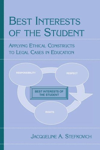 Best Interests of the Student: Applying Ethical Constructs to Legal Cases in Education,Used