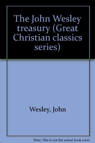 The John Wesley treasury (Great Christian classics series),Used