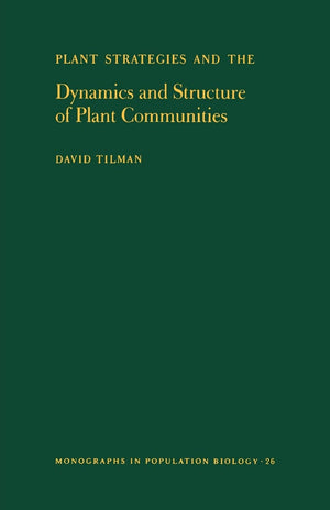 Plant Strategies And The Dynamics And Structure Of Plant Communities. (Monographs In Population Biology, No. 26),Used