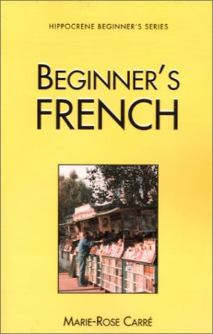 Beginner'S French (Hippocrene Beginner'S Series) (English And French Edition)
