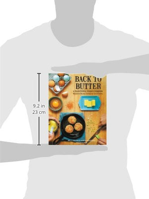 Back To Butter: A Traditional Foods Cookbook  Nourishing Recipes Inspired By Our Ancestors,New
