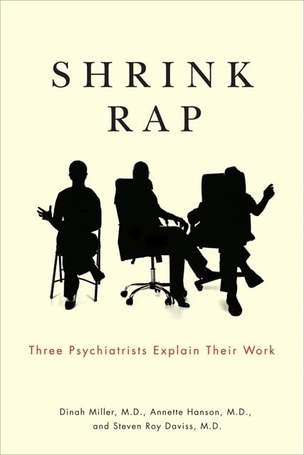 Shrink Rap: Three Psychiatrists Explain Their Work,Used