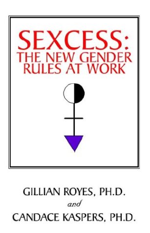 Sexcess: The New Gender Rules At Work,New