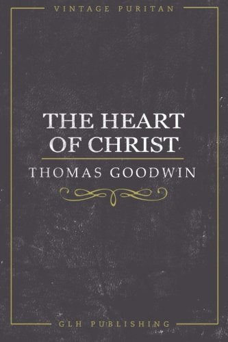 The Heart Of Christ (Vintage Puritan)