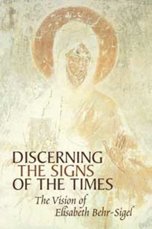 Discerning the Signs of the Times: The Vision of Elisabeth BehrSigel,Used