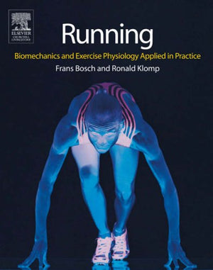 Running: Biomechanics And Exercise Physiology In Practice,New