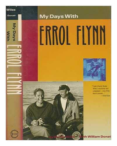 My Days With Errol Flynn: The Autobiography of Stuntman Buster Wiles,Used