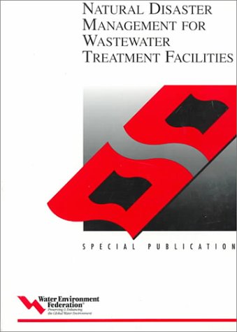Natural Disaster Management for Wastewater Treatment Facilities (Water Environment Federation Special Publication),Used