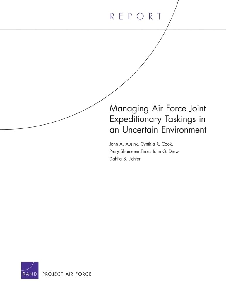 Managing Air Force Joint Expeditionary Taskings in an Uncertain Environment,Used