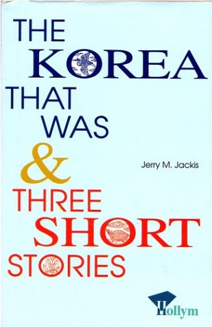 Korea That Was & Three Short Stories,Used