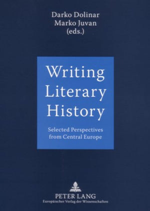 Writing Literary History: Selected Perspectives from Central Europe,Used