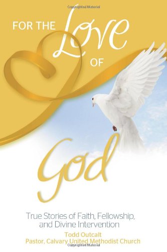 For the Love of God: True Stories of Faith, Fellowship, and Divine Intervention,Used