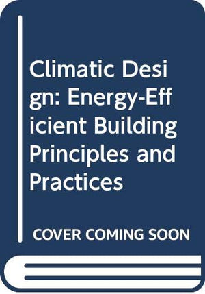 Climatic Building Design: Energyefficient Building Principles And Practices,Used