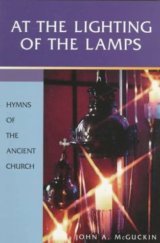 At the Lighting of the Lamps: Hymns of the Ancient Church (English, Ancient Greek, Latin and Latin Edition),Used