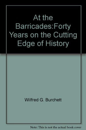 At the barricades: Forty years on the cutting edge of history,Used
