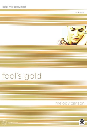 Fool's Gold: Color Me Consumed (TrueColors Series #6),Used