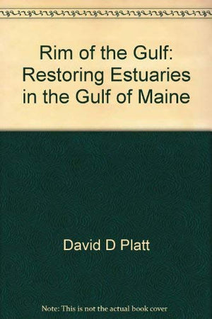 Rim of the gulf: Restoring estuaries in the Gulf of Maine,Used