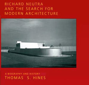 Richard Neutra And The Search For Modern Architecture,Used