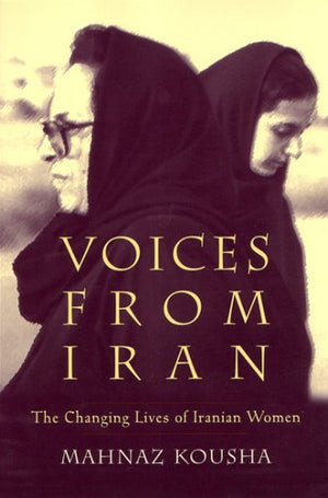 Voices From Iran: The Changing Lives Of Iranian Women (Gender, Culture, And Politics In The Middle East),Used