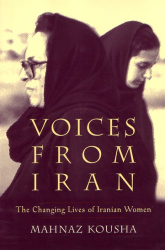 Voices From Iran: The Changing Lives Of Iranian Women (Gender, Culture, And Politics In The Middle East),Used