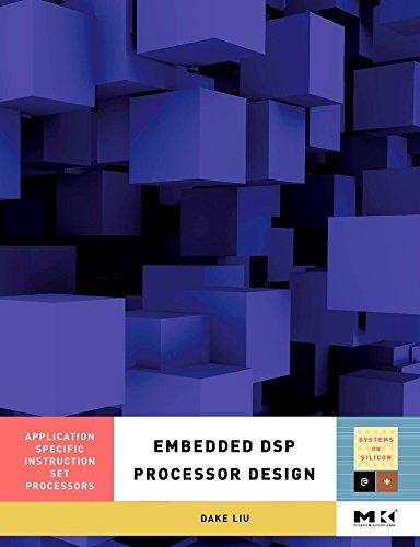 Embedded DSP Processor Design, : Application Specific Instruction Set Processors (Systems on Silicon) (Volume 2),Used