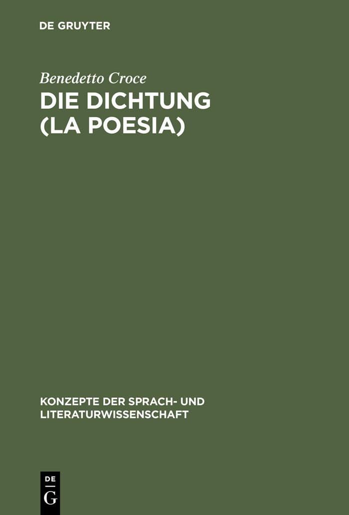 Die Dichtung (La Poesia): Einfhrung In Die Kritik Und Geschichte Der Dichtung Und Der Literatur (Konzepte Der Sprach Und Litera,Used